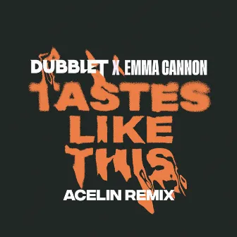 Tastes Likes This (Acelin Remix) by Emma Cannon