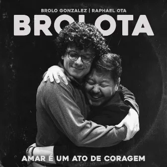 Amar é um Ato de Coragem (Desplugado) by Brolo Gonzalez