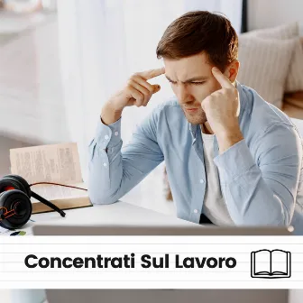 Concentrati Sul Lavoro by Concentrazione e Attenzione