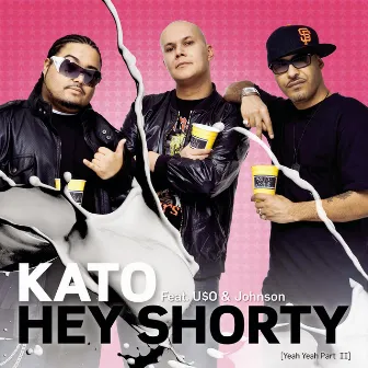 Hey Shorty (Yeah Yeah Pt. II) (feat. U$O & Johnson) by Kato