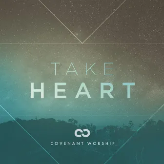 Take Heart (Live) by Covenant Worship