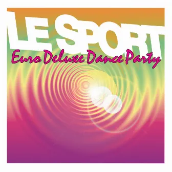 Euro Deluxe Dance Party by Le Sport