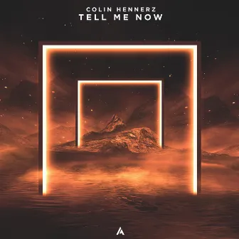 Tell Me Now by Colin Hennerz