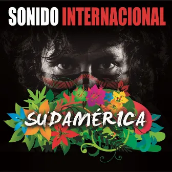 Sudamérica by SONIDO INTERNACIONAL