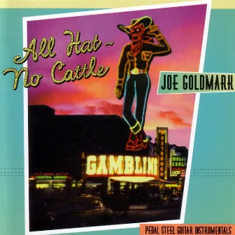 All Hat - No Cattle by Joe Goldmark