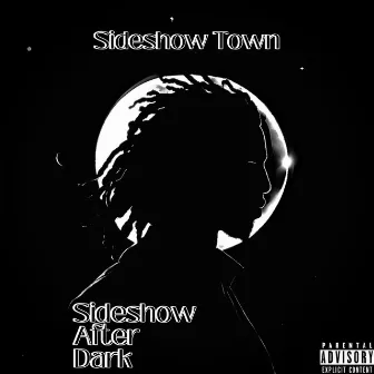 Sideshow After Dark(Solar Eclipsed) by Sideshow Town