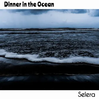 Dinner in the Ocean (Instrumental) by Selera