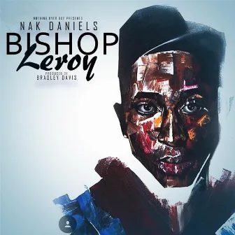 Bishop Leroy by Nak Daniels