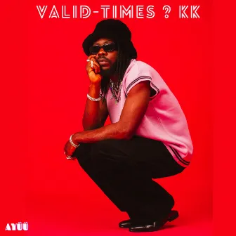 Valid-Times? KK by Ayüü