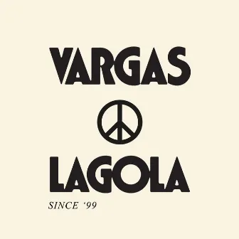 Since 99 by Vargas & Lagola