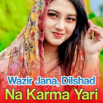 Na Karma Yari by Dilshad