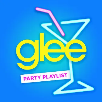 Glee Party Playlist by Glee Cast