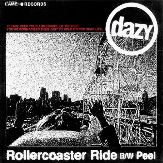 Rollercoaster Ride b/w Peel by Dazy