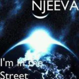 I'm In The Street by Njeeva