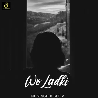 Wo Ladki by Kk Singh