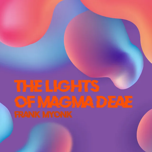 The Lights of Magma Deae