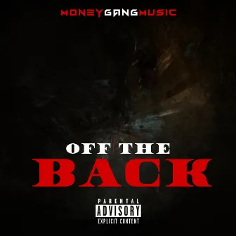 Off The Back by Moneygang Jay