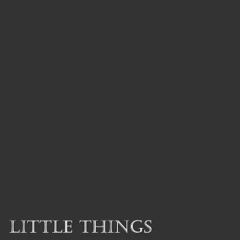 Little Things by NoTalent