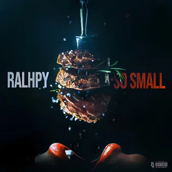 SO SMALL by Ralphy