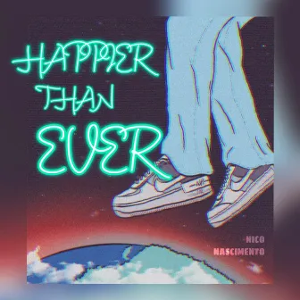 Happier Than Ever by Nico Nascimento