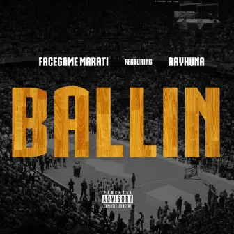 Ballin (feat. Rayhuna) - Single by Facegame Marati