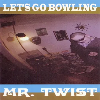 Mr. Twist by Let's Go Bowling