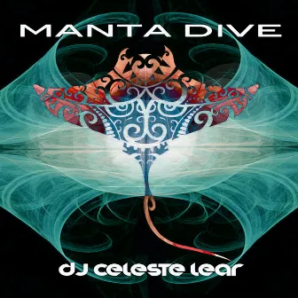 Manta Dive by DJ Celeste Lear