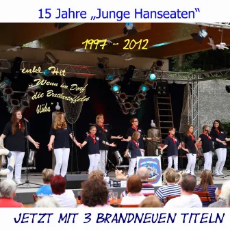 15 Jahre Junge Hanseaten (Wenn im Dorf die Bratkartoffeln blüh'n) by Junge Hanseaten