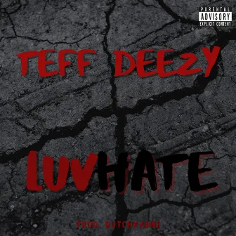 LuvHate by Teff Deezy