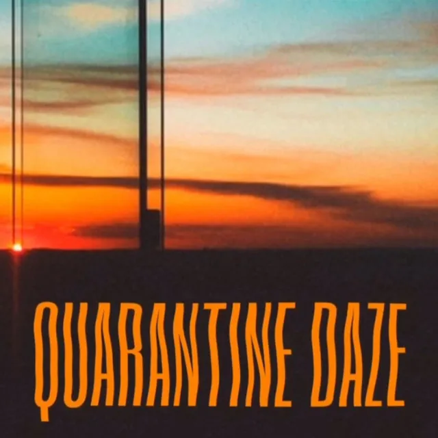 Quarantine Daze