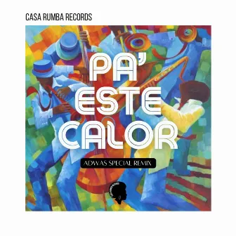 Pa' Este Calor (Adwas Special Remix) by Adwas