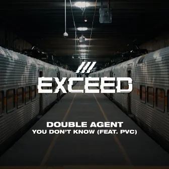 You Don't Know (feat. PVC) by Double Agent