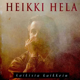 Kaikista kaikkein by Heikki Hela