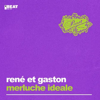 Merluche Ideale by René et Gaston