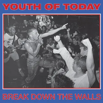 Break Down The Walls by Youth Of Today