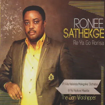 Re Ya Go Rorisa by Ronee Sathekge