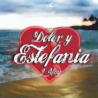 Dolor Y Estefanía by L'Voy