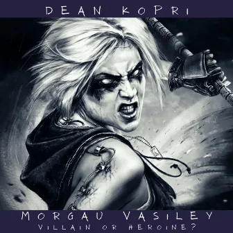 Morgau (villain or heroine?) by Dean Kopri