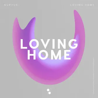 Loving Home by MUPHUS