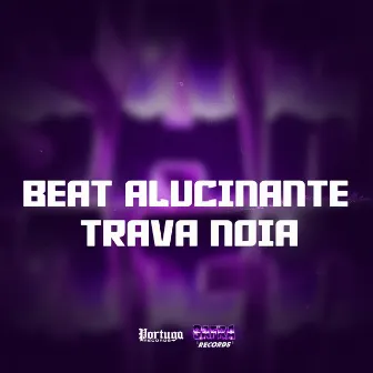 BEAT ALUCINANTE TRAVA NOIA by DJ KAIKY PZS