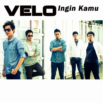 Ingin Kamu by Velo