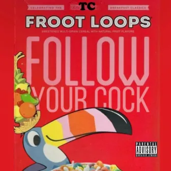 FROOT LOOPS by Austin Kerns