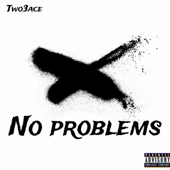 No Problems by Two3ace