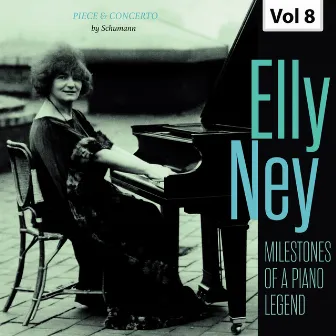 Milestones of a Piano Legend: Elly Ney, Vol. 8 by Elly Ney