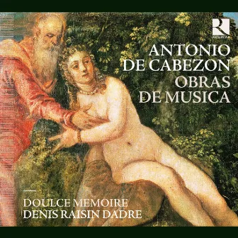 Cabezón: Obras de Musica by Denis Raisin-Dadre