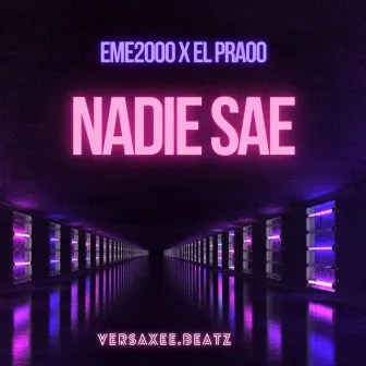 NADIE SA'E by EL PRAAO