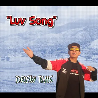 Luv Song by Drew This