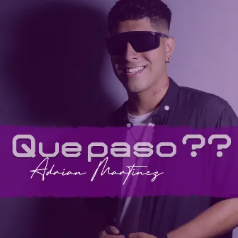 Que Paso ? by Adrian Martinez Music