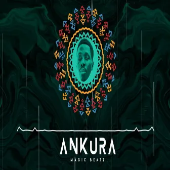 Ankura by Magic Beatz