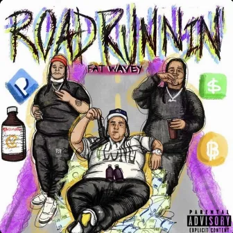 Road Runnin' by Fat Wavey